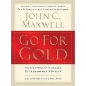 Go for Gold : Inspiration to Increase Your Leadership Impact by Maxwell, John C. 